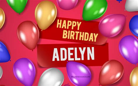 download wallpapers 4k adelyn happy birthday pink backgrounds adelyn birthday realistic
