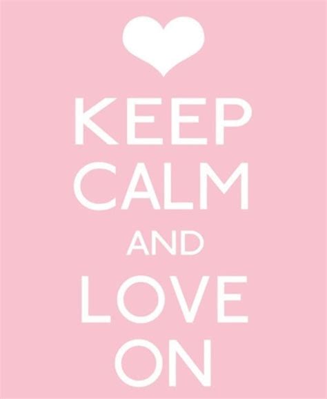 Keep Calm And Love On Pictures Photos And Images For Facebook Tumblr