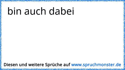 Eine karte zeigt, welche gebiete es besonders heftig traf. Bin Mit Dabei Sprüche / Das Ist Schmutzig Falsch Und ...