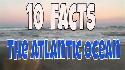 10 Crazy And Interesting Facts About The Atlantic Ocean That Are