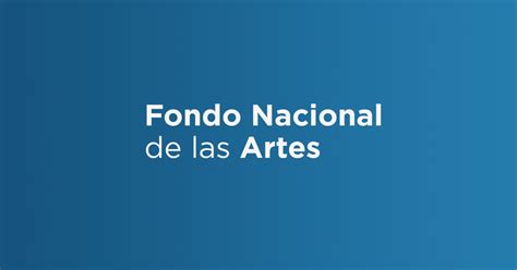 Fondo Nacional De Las Artes Ente Cultural De TucumÁn