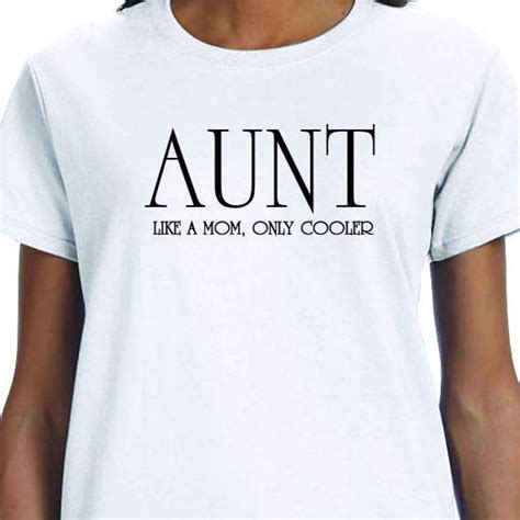 aunt like a mom only cooler new aunt t auntie shirt etsy