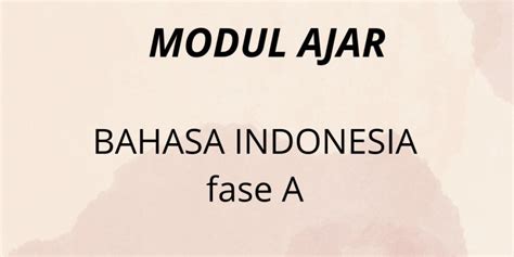 Modul Ajar Mapel Bahasa Indonesia Kurikulum Merdeka Fase E Sma Kls X