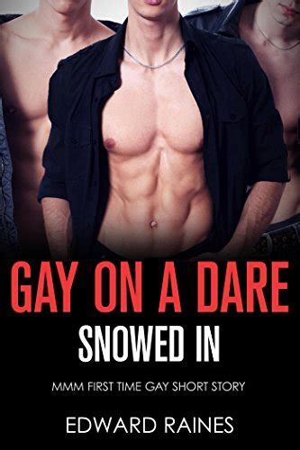 Gay On A Dare Snowed In First Time Gay Short Story Ebook Raines Edward Uk