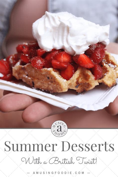Summer Desserts With A British Twist Amusing Foodie
