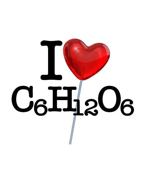 I Love Heart Sugar Chemical Formula C6h12o6 Posters By Sunnystreet