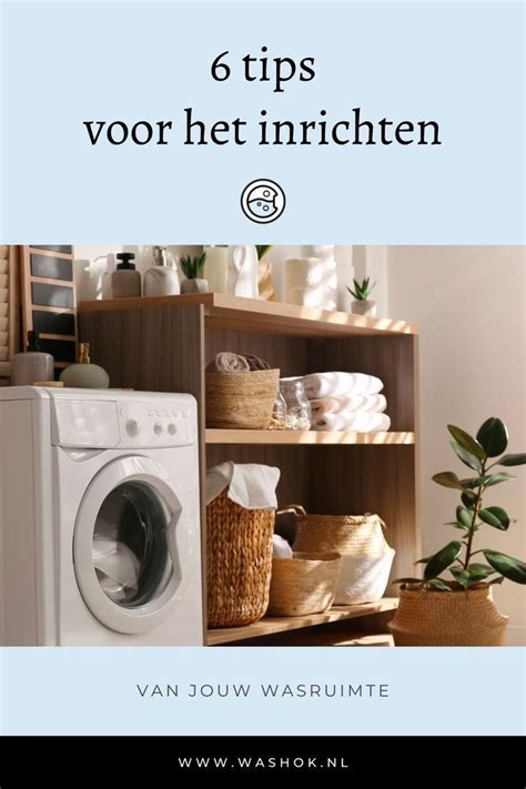 Tips Voor Het Inrichten Van Jouw Wasruimte Wasruimte Washok