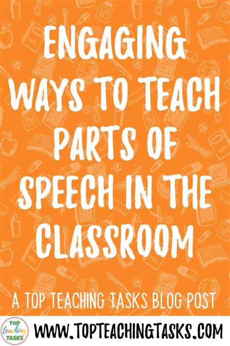Engaging Ways To Teach Parts Of Speech In Your Classroom Top Teaching