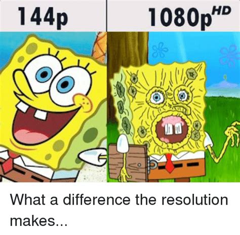 1 44p 1080p Hd What A Difference The Resolution Makes Dank Meme On Meme