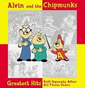 Greatest Hits Still Squeaky Af By Alvin The Chipmunks Alvin The