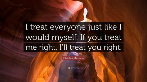Treat Me Right Quote Treat Me Right Quotes Quotesgram If You Dont