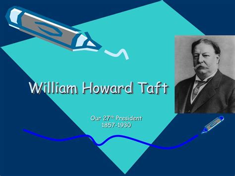 Ppt William Howard Taft Powerpoint Presentation Free Download Id