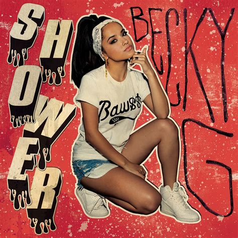 Ain't no words to describe you baby all i. All You Need Is Ice Cream!: Becky G - Shower Lyrics