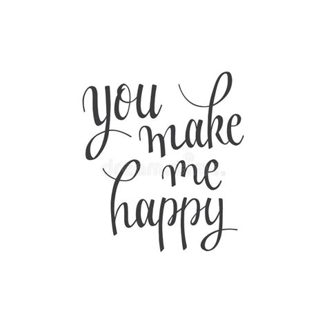You Make Me Happy Lettering Stock Vector Illustration Of Typographic