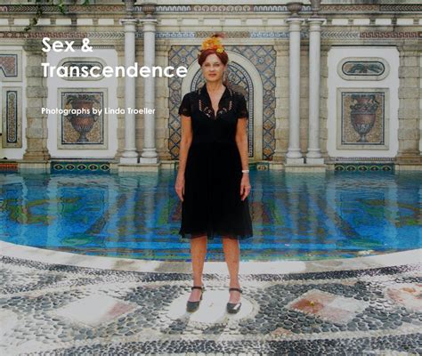 Sex And Transcendence Von Photographs By Linda Troeller Blurb Bücher