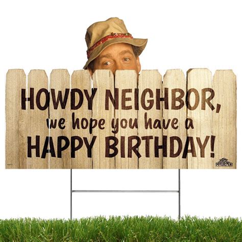 Hidey Ho Neighbor We Hope You Have A Happy Birthday Home Improvement