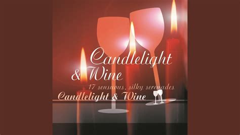 Candlelight And Wine Youtube