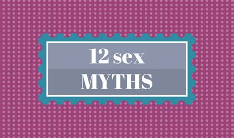 12 Sex Myths You Probably Believe Infographic Alltop Viral