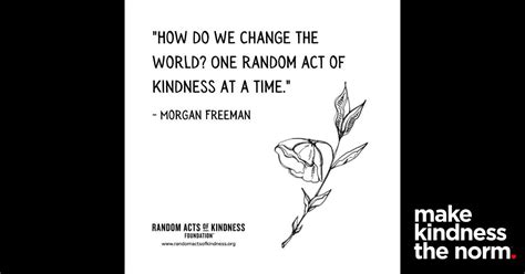 The Random Acts Of Kindness Foundation Kindness Quote How Do We