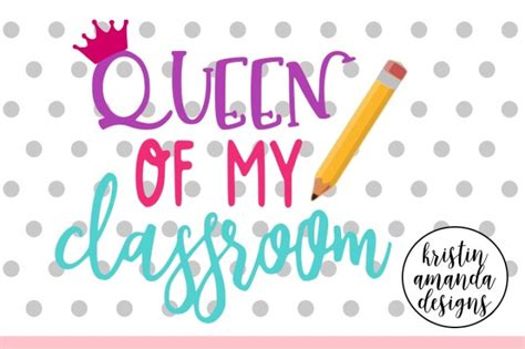 Free Free Queen Of The Classroom Svg 821 SVG PNG EPS DXF File