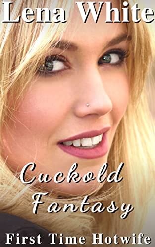 Cuckold Fantasy First Time Hotwife Book 1 Kindle Edition By White
