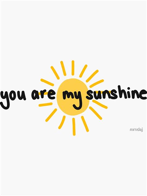 You Are My Sunshine Sticker For Sale By Mrndaj Redbubble