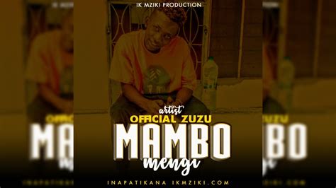 Official Zuzu Mambo Mengi Singeli Music Dj Mushizo Youtube