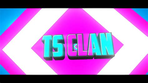 Ts Clans New Intro Youtube