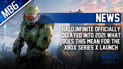 Halo Infinite Delayed Into 2021 What Does This Mean For The Xbox