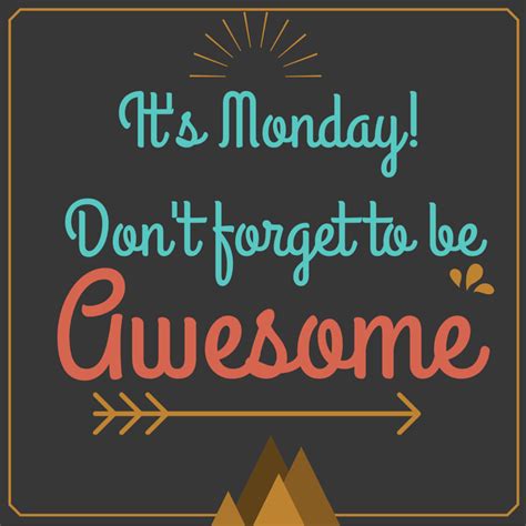 The global community for designers and creative. Happy #MotivationMonday. Let's all be #awesome today. | Inspirational quotes, Quotes, Monday ...