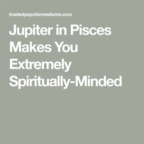 Jupiter In Pisces Makes You Extremely Spiritually Minded Jupiter In