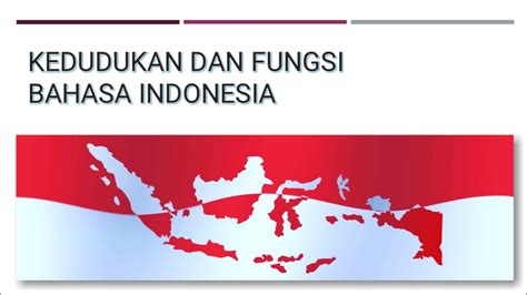 Kedudukan Dan Fungsi Bahasa Indonesia Youtube