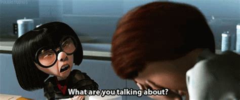 What Are You Talking About Edna Gif What Are You Talking About Edna The Incredibles Gif