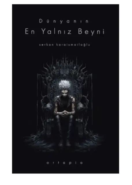 Dunyanin En Yalniz Beyni Serkan Karaismailoglu Turkish Book Turkce