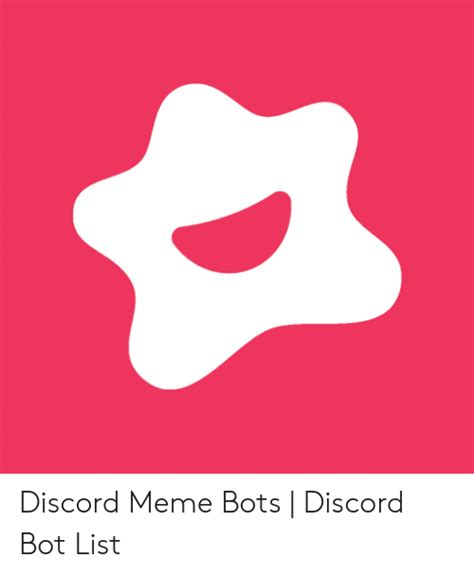 Discord Meme Bots Discord Bot List Meme On Meme
