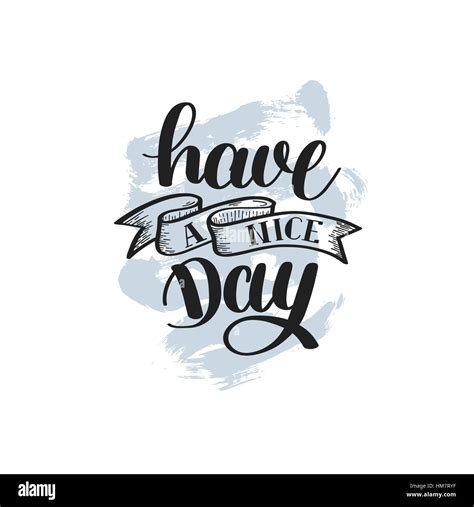 Have A Nice Day Hand Lettering Positive Phrase On Abstract Brush Stock