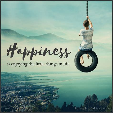 Happiness Is Enjoying the Little Things in Life - Tiny Buddha | Little ...