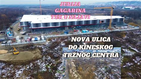 Nova Ulica Kod Kineskog Tr Nog Centra Trenutni Radovi Nastavak Jurija