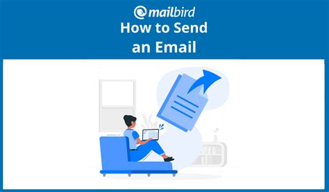 A Beginners Guide To Sending Email Mailbird