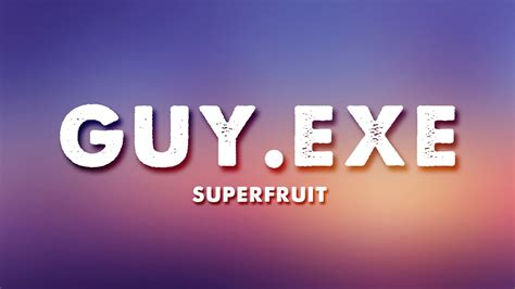 Superfruit Guyexe Letraslyrics Youtube