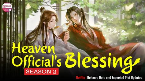 Heaven Officials Blessing Season 2 Release Date And Expected Plot