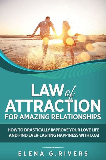 Law Of Attraction For Amazing Relationships How To Drastically Improve