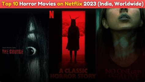Top 10 Horror Movies On Netflix 2023 India Worldwide See Filmy