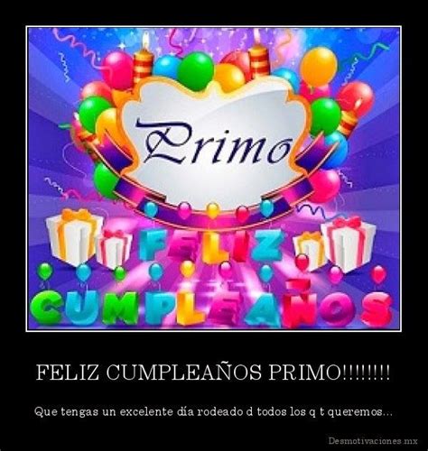 Feliz Cumpleaños Primo Happy Birthdaaay Birthday Happy Birthday