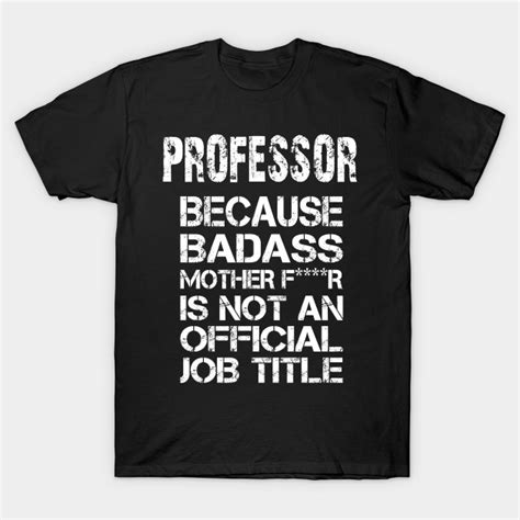 Professor Because Badass Mother Fr Is Not An Official Job Title