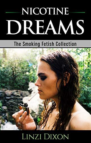 nicotine dreams the smoking fetish collection kindle edition by dixon linzi literature