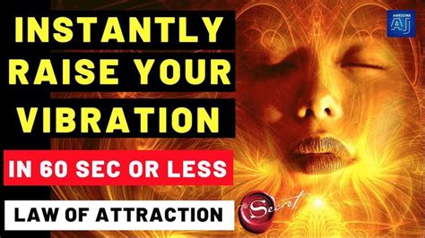 Instantly Raise Your Vibration In 60 Sec Powerful Ways To Raise Your Vibration Law Law Of