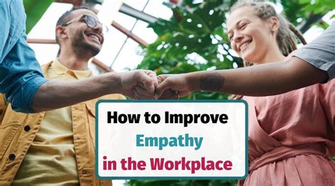 7 Tips On How To Improve Empathy In The Workplace For Employees
