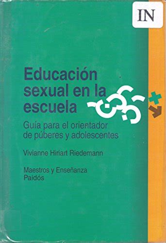 Educacion Sexual En La Escuela Sex Education In School Riedemann Vivianne Hiriart