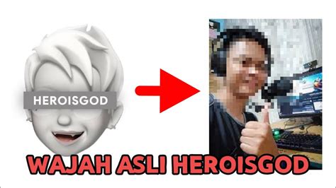 WAJAH ASLI HEROISGOD Heroisgod1 YouTube